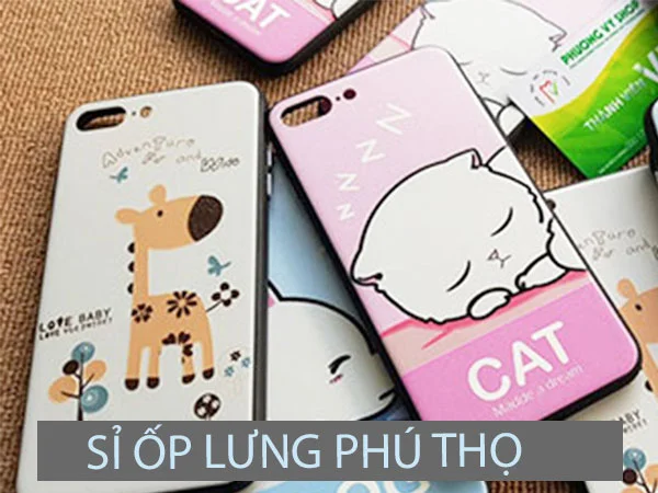 Sỉ ốp lưng điện thoại tại Phú Thọ uy tín giá rẻ si op lung dien thoai tai phu tho 1